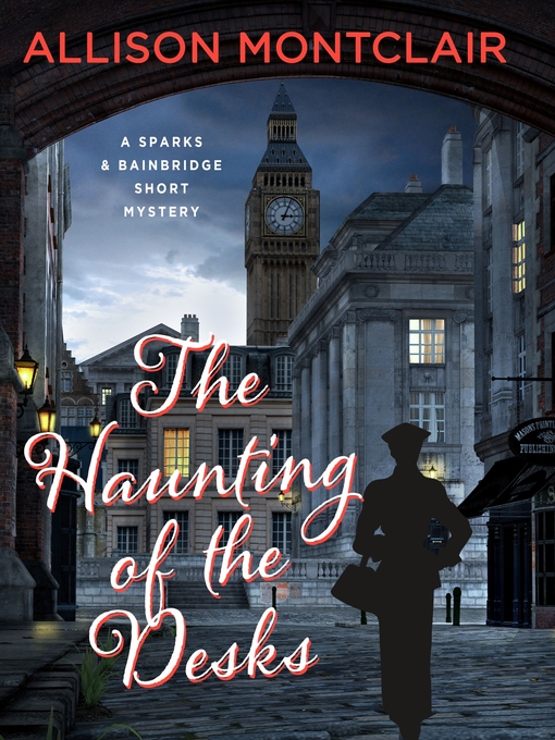 Title details for The Haunting of the Desks: a Sparks & Bainbridge Short Story by Allison Montclair - Available